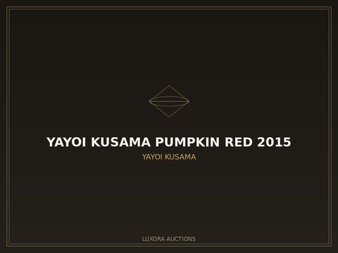 Yayoi Kusama Pumpkin Red 2015